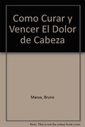 cómo curar y vencer el dolor de cabeza
