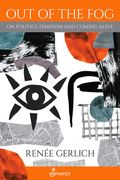 Out of the Fog: On Politics, Feminism and Coming Alive (en Inglés)