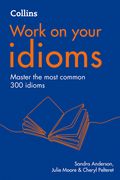 Collins Work on Your Idioms (en Inglés)