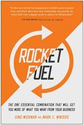 Rocket Fuel: The one Essential Combination That Will get you More of What you Want From Your Business (en Inglés)