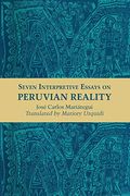 Seven Interpretive Essays on Peruvian Reality (Texas pan American Series) (en Inglés)