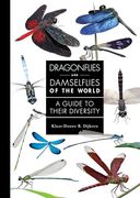 Dragonflies and Damselflies of the World: A Guide to Their Diversity (a Guide to Every Family) (en Inglés)