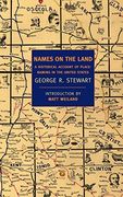 Names on the Land: A Historical Account of Place-Naming in the United States (New York Review Books Classics) (en Inglés)