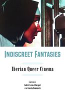 Indiscreet Fantasies: Iberian Queer Cinema (en Inglés)