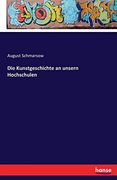 Die Kunstgeschichte an Unsern Hochschulen (en Alemán)