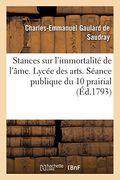 Stances sur L'immortalité de L'âme. Lycée des Arts. Séance Publique du 10 Prairial (Littérature) (en Francés)