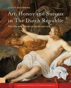 Art, Honor and Success in the Dutch Republic: The Life and Career of Jacob Van Loo (en Inglés)