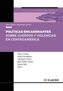 Políticas Encadenantes: Sobre Cuerpos y Violencias en Centroamérica