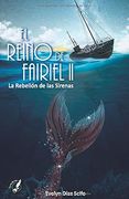 El Reino de Fairiel ii: La Rebelión de las Sirenas