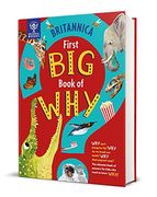 Britannica First big Book of Why: Why do Penguins Fly? Why do we Brush our Teeth? Why Does Popcorn Pop? The Ultimate Book of Answers for Kids who Need. Of Answers for Kids who Need to Know Why! (en Inglés)