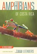 Amphibians of Costa Rica: A Field Guide (Zona Tropical Publications) (en Inglés)
