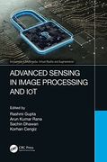 Advanced Sensing in Image Processing and iot (Innovations in Multimedia, Virtual Reality and Augmentation) (en Inglés)