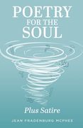 Poetry for the Soul: Plus Satire (en Inglés)