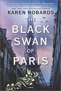 The Black Swan of Paris: A Wwii Novel (en Inglés)