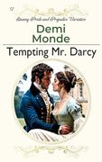 Tempting Mr. Darcy: A Steamy Pride and Prejudice Variation (en Inglés)