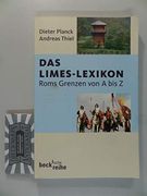 Das Limes-Lexikon: Roms Grenzen von a bis z (in German)