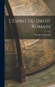 L'Esprit du Droit Romain (en Inglés)