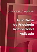 Guia Breve de Psicologia Transpersonal Aplicada (in Spanish)