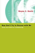 now don't try to reason with me: essays and ironies for a credulous age (en Inglés)