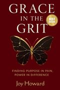 Grace in the Grit: Finding Purpose in Pain, Power in Difference (en Inglés)
