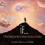 If: A Mind-Bending New Way of Looking at Big Ideas and Numbers (en Inglés)