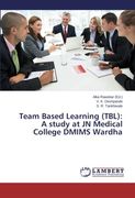 Team Based Learning (TBL): A study at JN Medical College DMIMS Wardha