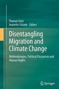 Disentangling Migration and Climate Change: Methodologies, Political Discourses and Human Rights (en Inglés)
