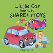 Little Car learns to Share his Toys (en Inglés)
