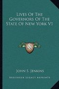 lives of the governors of the state of new york v1
