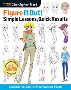 Figure it Out! Simple Lessons, Quick Results: Essential Tips and Tricks for Drawing People (Christopher Hart Figure it Out! ) (en Inglés)