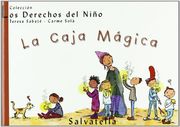 LA CAJA MAGICA (LOS DERECHOS DEL NIÑO, 2)