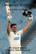Marcus Stoinis: Australian Cricketer (en Inglés)