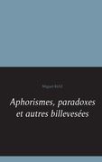 Aphorismes, paradoxes et autres billevesées (en Francés)