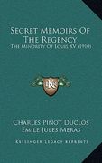 secret memoirs of the regency: the minority of louis xv (1910) (en Inglés)