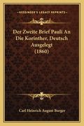 Der Zweite Brief Pauli An Die Korinther, Deutsch Ausgelegt (1860) (en Alemán)
