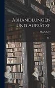 Abhandlungen und Aufsätze: Bd. 1 (en Alemán)