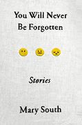 You Will Never be Forgotten: Stories (en Inglés)