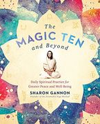 The Magic ten and Beyond: Daily Spiritual Practice for Greater Peace and Well-Being (en Inglés)