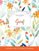 Adult Coloring Journal: Grief (Floral Illustrations, Springtime Floral) (en Inglés)