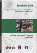2. Recicloscopio. Miradas Sobre Recuperadores  Politicas Publicas y Subjetividades en America