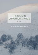 The Nature Chronicles Prize: 1: Winning Entries (en Inglés)