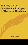 an essay on the fundamental principles of operative occultism