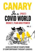 Canary in a (Post) Covid World: Money, Fear and Power (Canary in a Covid World) (en Inglés)