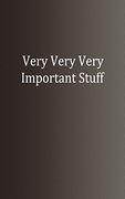 Very Very Very Important Stuff: 1 (en Inglés)