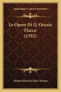 Le Opere Di Q. Orazio Flacco (1792) (in Italian)