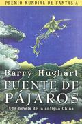 Puente de Pájaros: Una Novela de la Antigua China