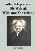 Die Welt als Wille und Vorstellung (in German)