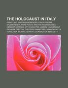 the holocaust in italy: primo levi, martin sandberger, erich priebke, stolperstein, pope pius xii and the roman razzia, herbert kappler (en Inglés)