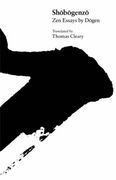 Shobogenzo. Zen Essays by Dogen