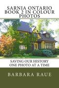 Sarnia Ontario Book 2 in Colour Photos: Saving Our History One Photo at a Time (Cruising Ontario) (Volume 134)
